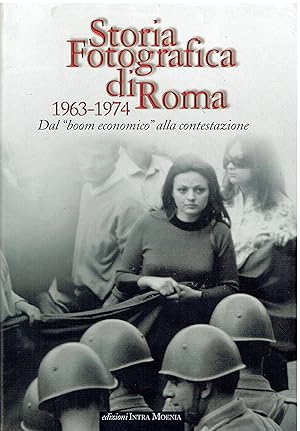 Immagine del venditore per Storia fotografica di Roma 1963-1974. Dal boom economico alla contestazione venduto da Libreria sottomarina - Studio Bibliografico