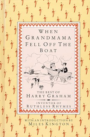 When Grandmama Fell Off The Boat : The Best Of Harry Graham Inventor Of Ruthless Rhymes :