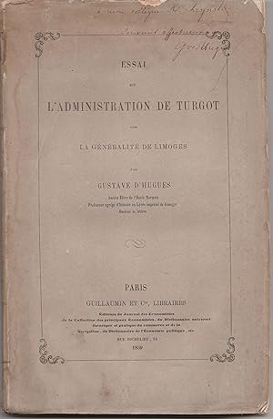 Essai sur l'administration de Turgot dans la généralité de Limoges.