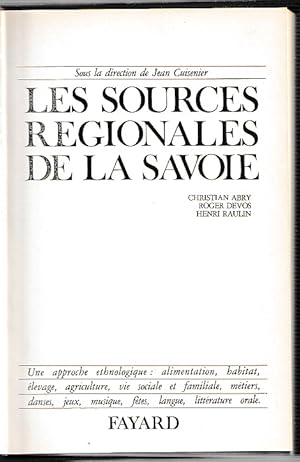 Image du vendeur pour Lex sources rgionales de la Savoie. Une approche ethnologique : alimentation, habitat, levage, agriculture, vie sociale et familiale, mtiers, danses, jeux, musique, ftes, langue, littrature orale mis en vente par L'Odeur du Book