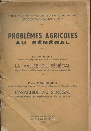 Seller image for Problmes agricoles au Sngal : La valle du Sngal : Agriculture traditionnelle et riziculture mcanise - L'arachide au Sngal : Rationalistion et modernisation de sa culture (Institut Franais d'Afrique Noire - Etudes sngalaises n2) for sale by Le-Livre