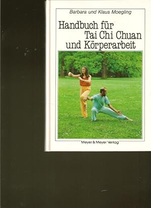 Bild des Verkufers fr Handbuch fr Tai Chi Chuan und Krperarbeit. zum Verkauf von Ant. Abrechnungs- und Forstservice ISHGW