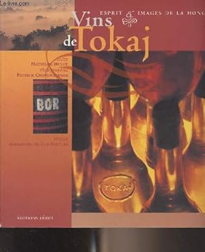 Seller image for Vins du Tokaj, esprit & images de la Hongrie for sale by Le-Livre