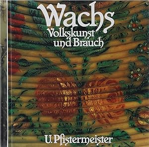 Wachs - Volkskunst und Brauch. Ein Buch für Sammler und Liebhaber alter Dinge. 2 Bände.