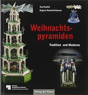 Weihnachtspyramiden. Tradition und Moderne. In Zusammenarbeit mit Kirstin Csutor u. Angelika Kranz.