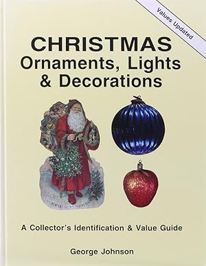 Bild des Verkufers fr Christmas Ornaments, Lights and Decorations. A Collector's Identification & Value Guide. zum Verkauf von Antiquariat Held