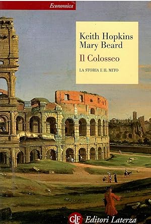 Imagen del vendedor de Il Colosseo. La storia e il mito a la venta por Libreria sottomarina - Studio Bibliografico