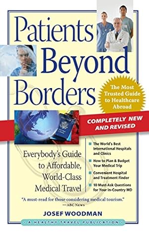 Bild des Verkufers fr Patients Beyond Borders: Everybody's Guide to Affordable, World-Class Medical Travel (Patients Beyond Borders Medical Travel Guides) zum Verkauf von WeBuyBooks