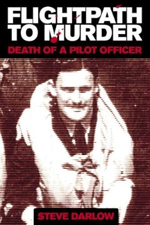 Seller image for Flightpath to Murder: Death of a Pilot Officer for sale by WeBuyBooks