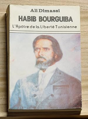 Habib Bourguiba: L'Apôtre de la Liberté Tunisienne