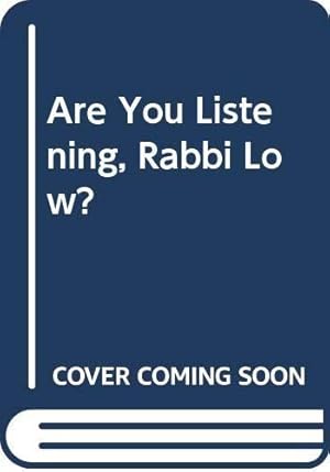 Seller image for Are You Listening Rabbi Low for sale by WeBuyBooks