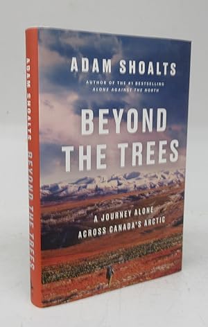 Imagen del vendedor de Beyond The Trees: A Journey Alone Across Canada's Arctic a la venta por Attic Books (ABAC, ILAB)