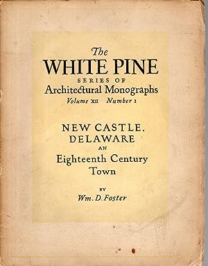 Seller image for New Castle, Delaware : An Eighteenth Century Town (The White Pine Series of Architectural Monographs, , Volume XII, NO. 1) for sale by Dorley House Books, Inc.