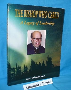 Imagen del vendedor de The Bishop Who Cared : A Legacy of Leadership a la venta por Alhambra Books