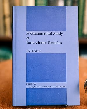 Bild des Verkufers fr A Grammatical Study of Innu-aimun Particles zum Verkauf von BISON BOOKS - ABAC/ILAB