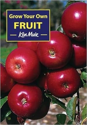Bild des Verkufers fr Grow Your Own Fruit zum Verkauf von WeBuyBooks