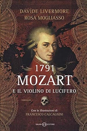 Bild des Verkufers fr 1791. Mozart e il violino di Lucifero zum Verkauf von Libreria sottomarina - Studio Bibliografico