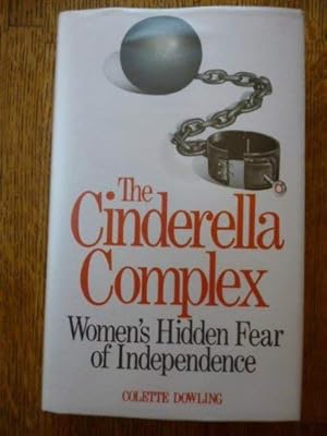 Image du vendeur pour Cinderella Complex: Women's Hidden Fear of Independence mis en vente par WeBuyBooks