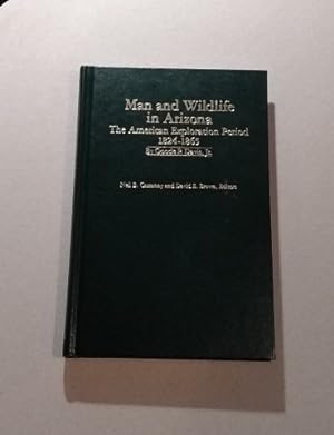 Bild des Verkufers fr Man and Wildlife in Arizona The American Exploration Period 1824-1865 zum Verkauf von Erlandson Books