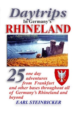 Immagine del venditore per Daytrips in Germany's Rhineland: 25 one day adventures from Frankfurt and other bases throughout all of Germany's Rhineland and beyond venduto da WeBuyBooks