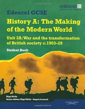 Bild des Verkufers fr Edexcel GCSE Modern World History Unit 3A War and the Transformation of British Society c.1903-28 Student Book (MODERN WORLD HISTORY TEXTS) zum Verkauf von WeBuyBooks