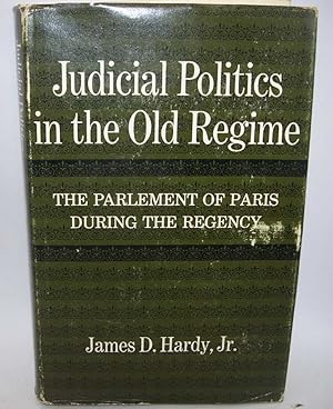 Image du vendeur pour Judicial Politics in the Old Regime: The Parlement of Paris During the Regency mis en vente par Easy Chair Books