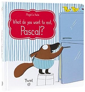 Seller image for What Do You Want to Eat, Pascal? for sale by WeBuyBooks