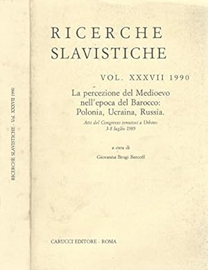 Seller image for Ricerche Slavistiche Vol. XXXVII. La percezione del medioevo nell' epoca del barocco: polonia, ucraina, russia. for sale by Libreria sottomarina - Studio Bibliografico