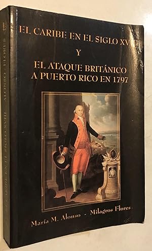 Bild des Verkufers fr EL CARIBE EN EL SIGLO XVIII Y EL ATAQUE BRITANICO A PUERTO RICO EN 1797 Paperback zum Verkauf von Once Upon A Time