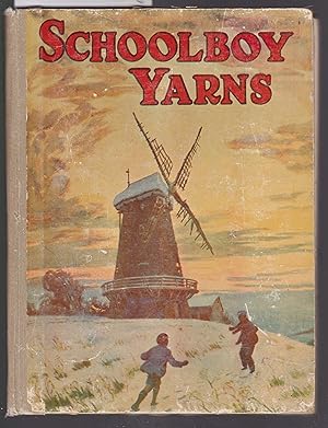 Schoolboy Yarns : Stories By May Wynne, T. Wilson, George Lavengro, Norris Hall, Edith Miles, Mar...