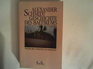 Bild des Verkufers fr Geschichte des Baltikums. Von den alten Gttern bis zur Gegenwart zum Verkauf von ANTIQUARIAT FRDEBUCH Inh.Michael Simon