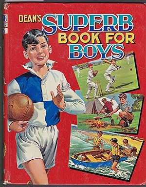 Dean's Superb Book for Boys : Stories By Garrett, Groom, Home-Gall, Cantwell, Reeves, Burton, Van...