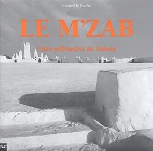 Seller image for Le M'Zab.: Cits millnaires du Sahara for sale by Libreria sottomarina - Studio Bibliografico