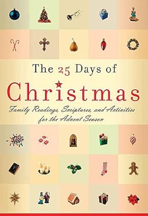 Image du vendeur pour The 25 Days Of Christmas: Family Readings, Scriptures, And Activities For The Advent Season mis en vente par Reliant Bookstore
