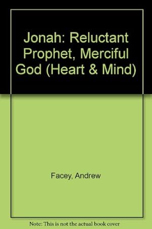 Image du vendeur pour Jonah: Reluctant Prophet, Merciful God (Heart & Mind) mis en vente par WeBuyBooks