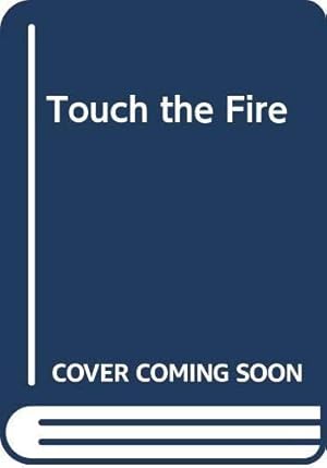 Bild des Verkufers fr Touch the Fire zum Verkauf von WeBuyBooks