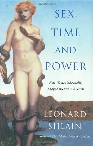 Seller image for Sex, Time and Power: How Women's Sexuality Shaped Human Evolution for sale by Reliant Bookstore