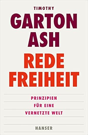 Bild des Verkufers fr Redefreiheit : Prinzipien fr eine vernetzte Welt. Timothy Garton Ash ; aus dem Englischen von Helmut Dierlamm und Thomas Pfeiffer zum Verkauf von Fundus-Online GbR Borkert Schwarz Zerfa