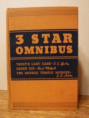 Image du vendeur pour 3 [Three] Star Omnibus - Trent's Last Case; Green Ice; The Middle Temple Murder mis en vente par Old Scrolls Book Shop