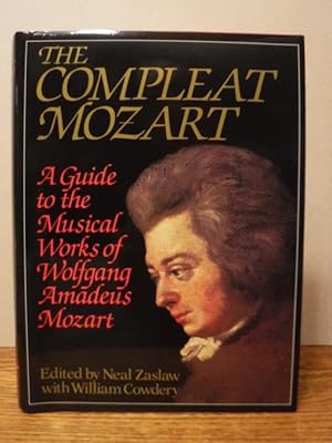 Imagen del vendedor de The Compleat Mozart: A Guide to the Musical Works of Wolfgang Amadeus Mozart a la venta por Old Scrolls Book Shop