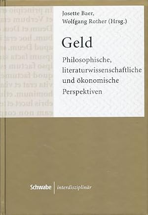 Seller image for Geld. Philosophische, literaturwissenschaftliche und konomische Perspektiven. Schwabe interdisziplinr 2. for sale by Fundus-Online GbR Borkert Schwarz Zerfa