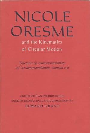 Nicole Oresme and the Kinematics of Circular Motion. University of Wisconsin Publications in Medi...