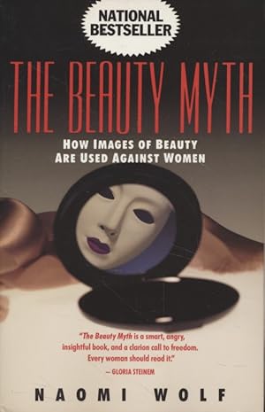 Bild des Verkufers fr The Beauty Myth: How Images of Beauty Are Used Against Women zum Verkauf von Fundus-Online GbR Borkert Schwarz Zerfa