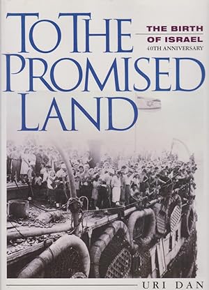 To the Promised Land. The Birth of Israel.