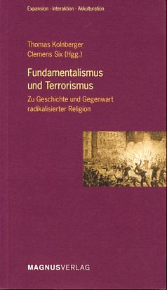Seller image for Fundamentalismus und Terrorismus. Zu Geschichte und Gegenwart radikalisierter Religion. for sale by Fundus-Online GbR Borkert Schwarz Zerfa