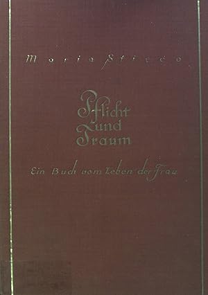 Seller image for Pflicht und Traum : Ein Buch vom Leben d. Frau. for sale by books4less (Versandantiquariat Petra Gros GmbH & Co. KG)