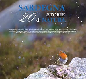 Imagen del vendedor de Sardegna. 20 storie di natura. Ediz. illustrata a la venta por Libreria sottomarina - Studio Bibliografico