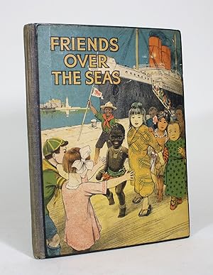 Friends Over the Seas: Their Ways, Their Homes and Their Stories