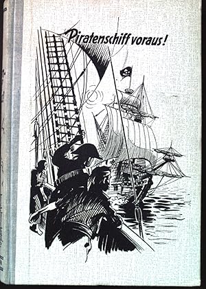 Seller image for Piratenschiff voraus! : See- und Abenteurergeschichten. for sale by books4less (Versandantiquariat Petra Gros GmbH & Co. KG)