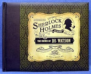 Seller image for An Interactive Sherlock Holmes Mystery, The Crimes of Dr. Watson for sale by Dennis McCarty Bookseller